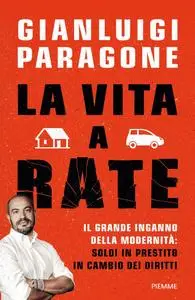 Gianluigi Paragone - La vita a rate