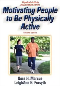 Motivating People to Be Physically Active - 2nd Edition