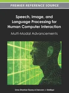 Speech, Image and Language Processing for Human Computer Interaction: Multi-Modal Advancements