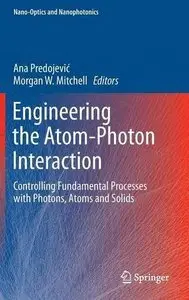 Engineering the Atom-Photon Interaction: Controlling Fundamental Processes with Photons, Atoms and Solids (repost)