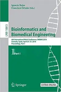 Bioinformatics and Biomedical Engineering: 6th International Work-Conference, IWBBIO 2018, Granada, Spain, April 25–27,