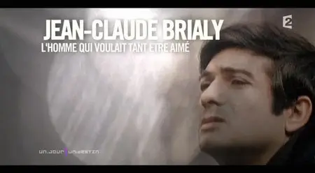 (Fr2) Un jour, un destin - Jean-Claude Brialy, l'homme qui voulait tant être aimé (2014)