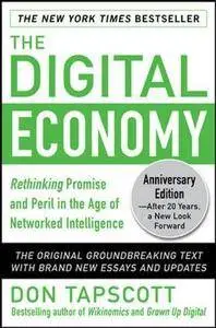 The Digital Economy ANNIVERSARY EDITION: Rethinking Promise and Peril in the Age of Networked Intelligence (Repost)