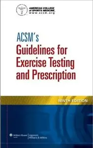 ACSM's Guidelines for Exercise Testing and Prescription (9th edition)