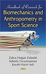 Handbook of Research for Biomechanics & Anthropometry in Sport Science