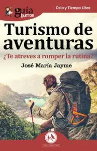 «GuíaBurros: Turismo de aventuras» by Jose María Jayme Bravo