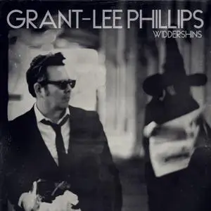 Grant-Lee Phillips - Widdershins (2018) [Official Digital Download]