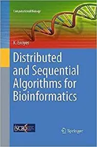 Distributed and Sequential Algorithms for Bioinformatics (Computational Biology)