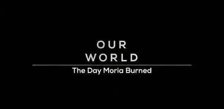 BBC Our World - The Day Moria Burned (2020)
