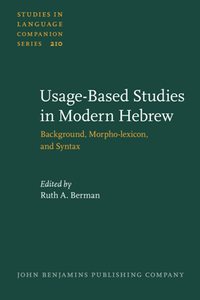 Usage-Based Studies in Modern Hebrew : Background, Morpho-lexicon, and Syntax