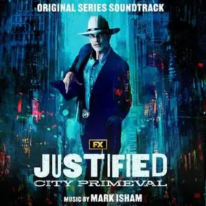 Mark Isham - Justified: City Primeval (Original Series Soundtrack) (2023)