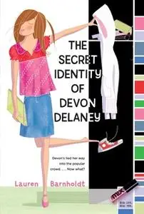 «The Secret Identity of Devon Delaney» by Lauren Barnholdt