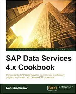 SAP Data Services 4.x Cookbook