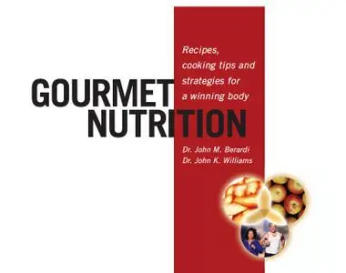John Berardi PhD - Gourmet Nutrition