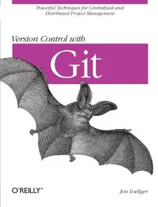 Version Control with Git: Powerful tools and techniques for collaborative software development by Jon Loeliger [Repost]