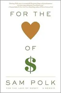For the Love of Money: A Memoir of Family, Addiction, and a Wall Street Trader's Journey to Redefine Success
