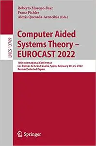 Computer Aided Systems Theory – EUROCAST 2022: 18th International Conference, Las Palmas de Gran Canaria, Spain, Februar