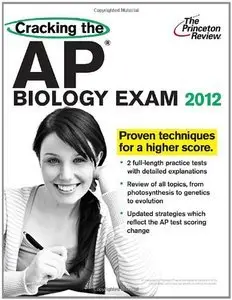 Cracking the AP Biology Exam, 2012 Edition (Repost)