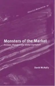 Monsters of the Market: Zombies, Vampires and Global Capitalism (repost)