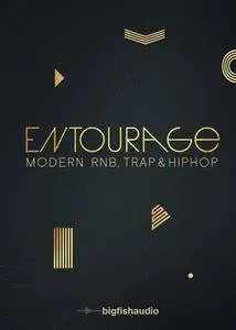 Big Fish Audio - Entourage: Modern RnB, Trap and Hip Hop MULTiFORMAT