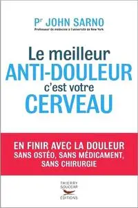 John E. Sarno, "Le meilleur anti-douleur c'est votre cerveau"