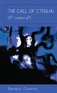 «The Call of Cthulhu (Serapis Classics)» by H.P. Lovecraft