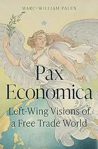 Pax Economica: Left-Wing Visions of a Free Trade World