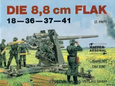 Die 8,8 cm FLAK (2. Heft) 18-36-37-41 (Waffen-Arsenal Band 101) (Repost)