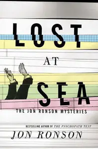 Lost at Sea: The Jon Ronson Mysteries (Repost)