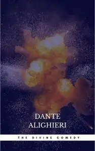 «The Divine Comedy: Inferno; Purgatorio; Paradiso» by Dante Alighieri