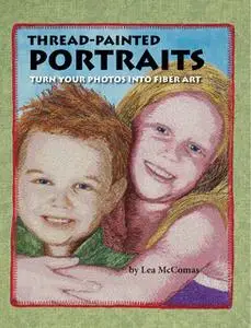 «Thread Painted Portraits» by Lea McComas