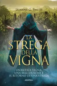 Luanne G. Smith - La strega della vigna