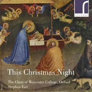 The Choir of Worcester College Oxford, Stephen Farr - This Christmas Night (2012) [Official Digital Download 24/96]