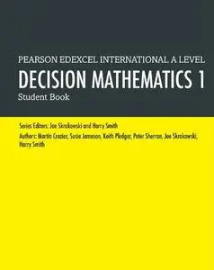 Edexcel International A Level Mathematics Decision Mathematics 1 Student Book