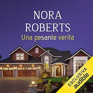 «Una pesante verità» by Nora Roberts