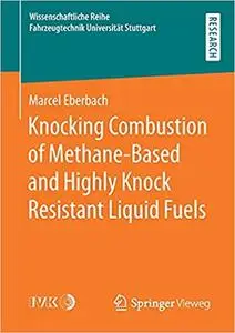 Knocking Combustion of Methane-Based and Highly Knock Resistant Liquid Fuels