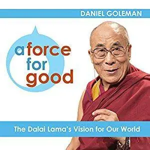 A Force for Good: The Dalai Lama's Vision for Our World [Audiobook]