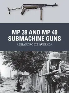 MP 38 and MP 40 Submachine Guns (Osprey Weapon 31) (Repost)