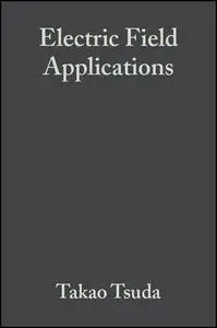 Electric Field Applications: In Chromatography, Industrial and Chemical Processes