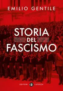 Emilio Gentile - Storia del fascismo