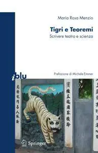 Tigri e Teoremi: Scrivere teatro e scienza (Repost)