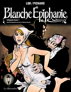 Blanche Epiphanie - Intégrale NB - Tome 1 - Blanche Épiphanie - La Déesse Blanche