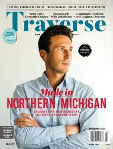 Traverse, Northern Michigan's Magazine - March 2022