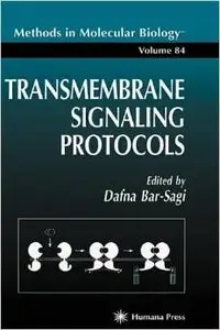 Transmembrane Signaling Protocols (Methods in Molecular Biology) by Dafna Bar-Sagi [Repost]