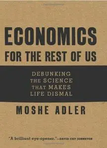 Economics for the Rest of Us: Debunking the Science that Makes Life Dismal (Repost)