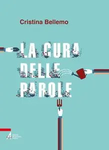 Cristina Bellemo - La cura delle parole