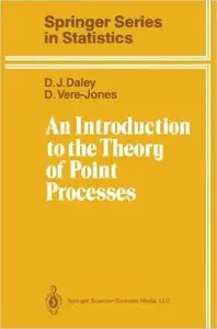 An Introduction to the Theory of Point Processes by Daryl J. Daley