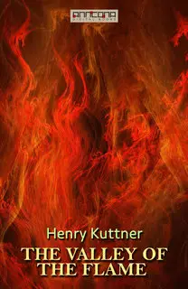 «The Valley of the Flame» by Henry Kuttner