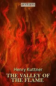 «The Valley of the Flame» by Henry Kuttner
