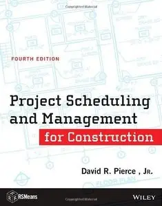 Project Scheduling and Management for Construction, 4th Edition (repost)